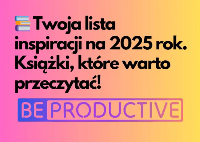 Najlepsze książki dla polskich przedsiębiorców na 2025 rok